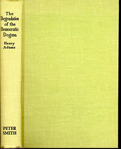 The Degradation of the Democratic Dogma, with a... [Unknown] B00HZD5QXQ Book Cover