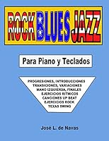 Rock Blues Jazz: Espanol, progresiones, introducciones, finales, transiciones, ejercicios rock, Texas swing, up beat 1511986972 Book Cover