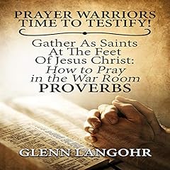 Prayer Warriors: Time to Testify! Audiobook By Glenn Langohr cover art