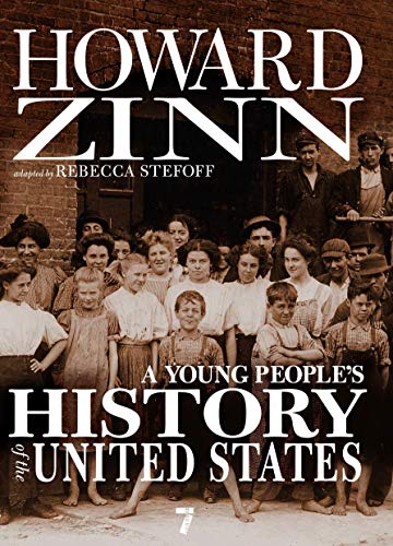 [Howard Zinn] A Young People's History of The United States: Columbus to The War on Terror (for Young People Series) - Paperback