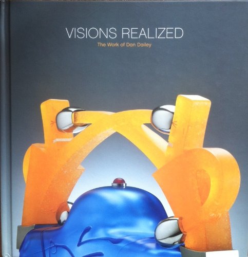 Visions Realized: The Work of Dan Dailey 0934358036 Book Cover