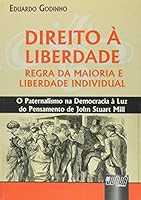 Direito A Liberdade - Regra Da Maioria E Liberdade Individual 8536236868 Book Cover