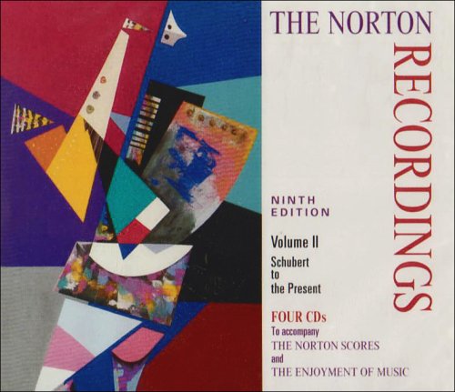 The Norton Recordings to Accompany the Norton Scores and the Enjoyment of Music: Schubert to the Present Machlis, Joseph
