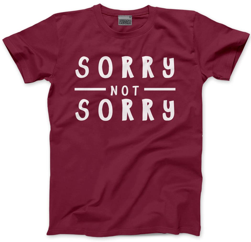 HotScamp Sorry Not Sorry Men's Unisex T-Shirt - Maroon Medium