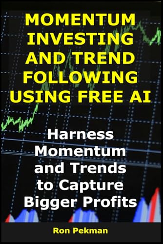 Momentum Investing and Trend Following Using Free AI: Harness Momentum