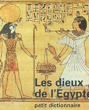 Paperback Les Dieux de l'Egypte : Petit dictionnaire illustré [French] Book