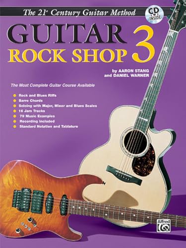 Belwin's 21st Century Guitar Rock Shop 3: The Most Complete Guitar Course Available, Book & Online Audio