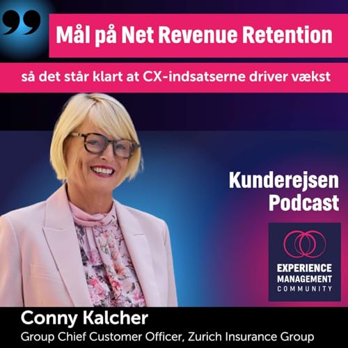 70. Sådan forankrer du empati og CX-standarder i en organisation med 65.000 ansatte – med Conny Kalcher, Chief Customer Officer i Zürich Insurance Group