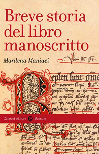 Autore: Marilena Maniaci Breve storia del libro manoscritto