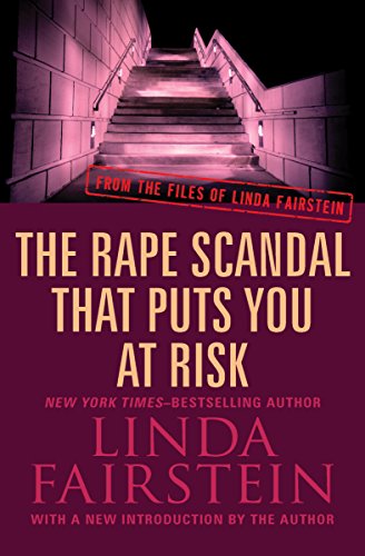 The Rape Scandal that Puts You at Risk (From the Files of Linda Fairstein Book 3)