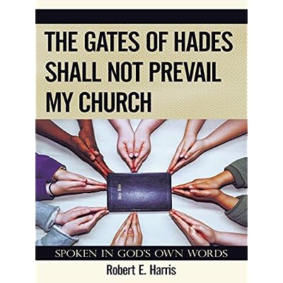 The Gates of Hades Shall Not Prevail My Church
