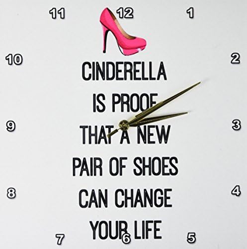 3dRose DPP_201976_2 Cinderella is Proof That a New Pair of Shoes Can Change Your Life Wall Clock, 13 by 13" image 2