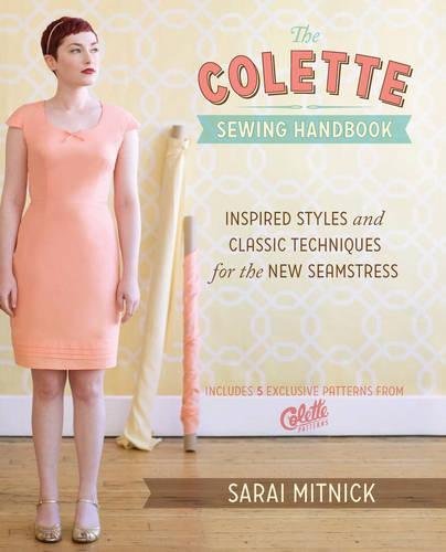 The Colette Sewing Handbook: Inspired Styles and Classic Techniques for the New Seamstress by Sarai Mitnick(2011-11-16)      Spiral-bound