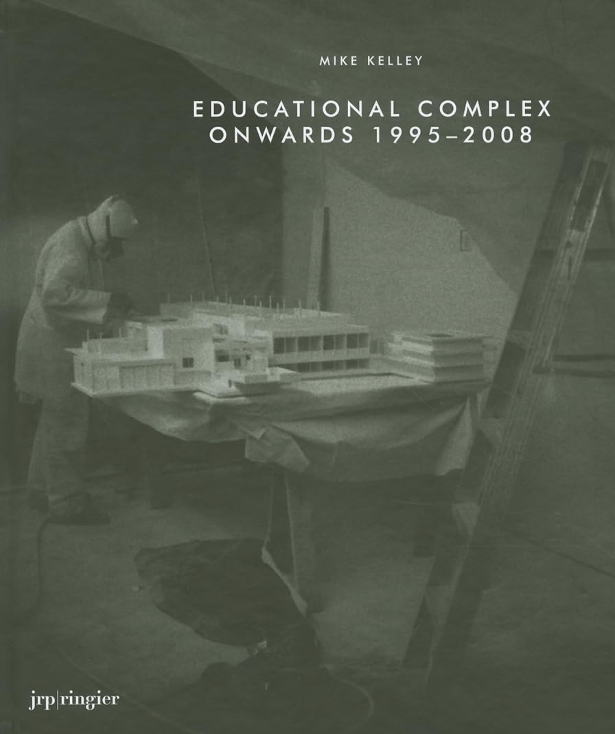 Mike Kelley: Educational Complex Livre d'art contemporain exposition 1995-2008