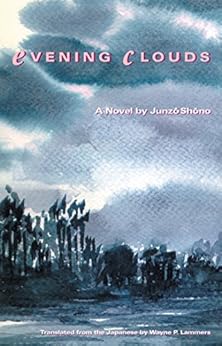Evening Clouds: A Novel (Rock Spring Collection of Japanese Literature) by [Junzo Shono, Wayne P. Lammers]