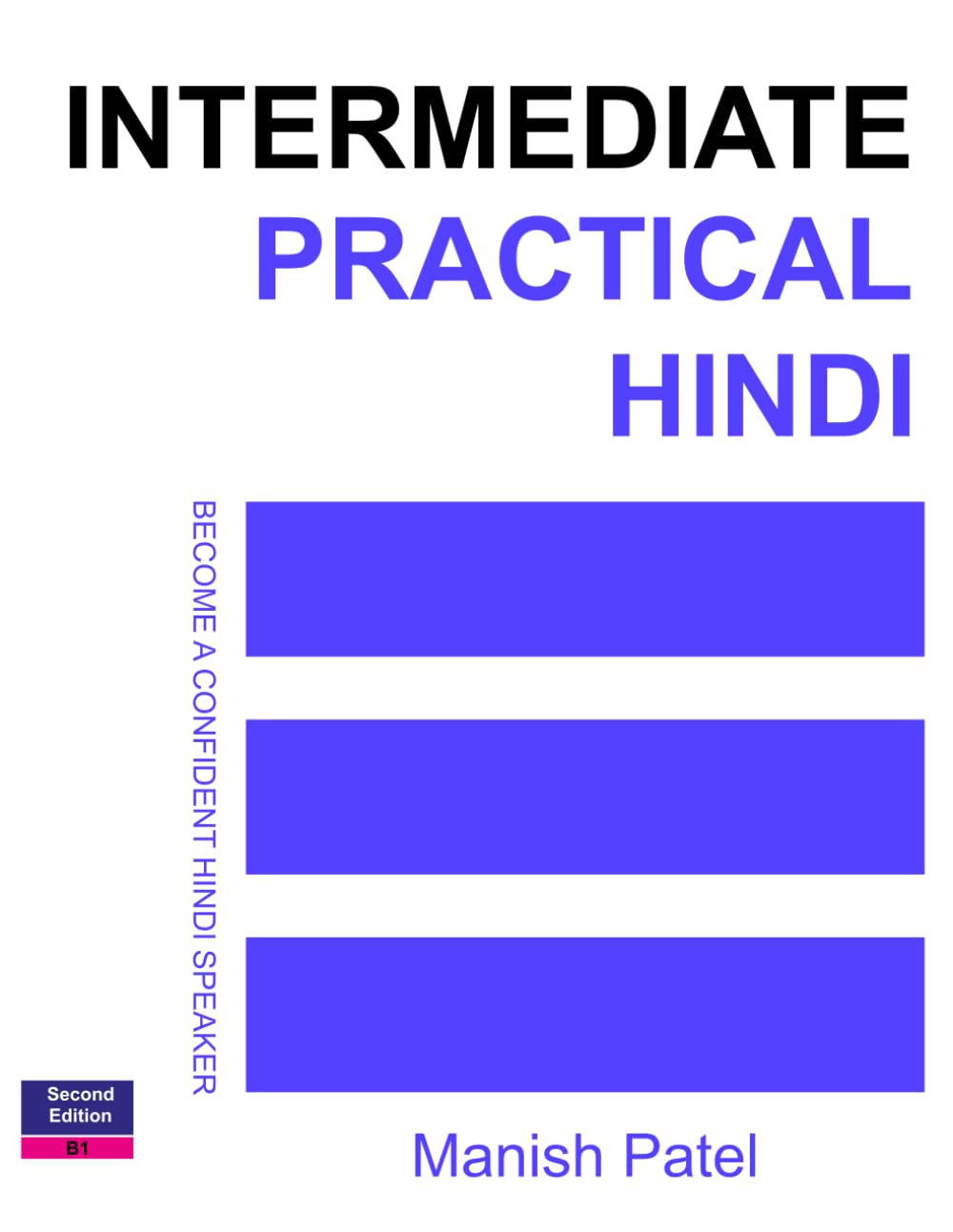 Intermediate Practical Hindi: Become a Confident Hindi Speaker: 4