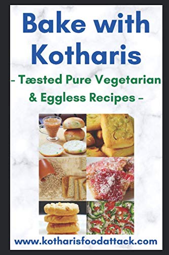 Bake with Kotharis: - Tæsted Pure Vegetarian & Eggless Recipes - - Food Attack, Kotharis