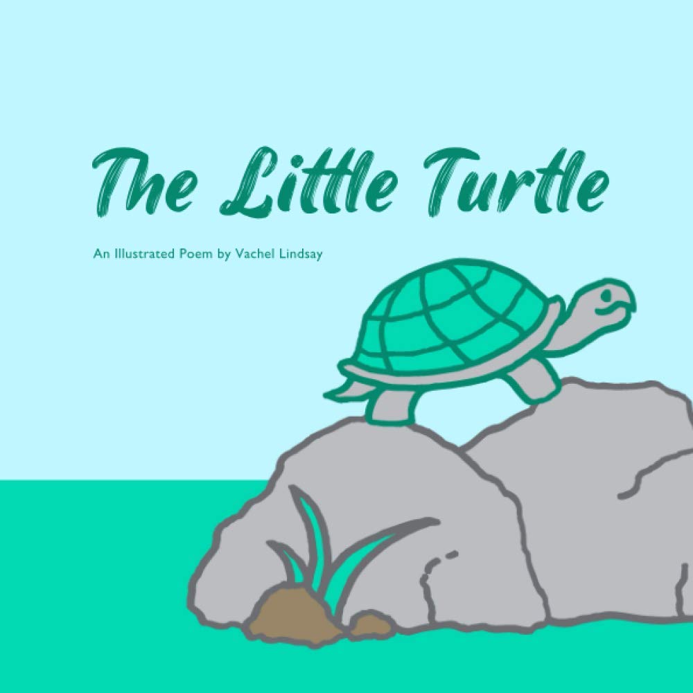 The Little Turtle: An Illustrated Poem by Vachel Lindsay