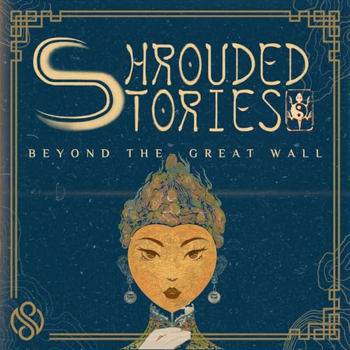 Shrouded Stories: Beyond the Great Wall cover art
