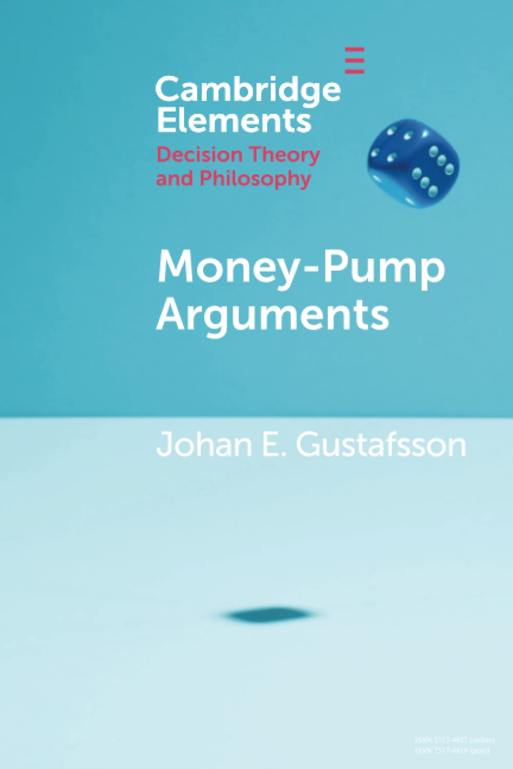 Money-Pump Arguments (Elements in Decision Theory and Philosophy)