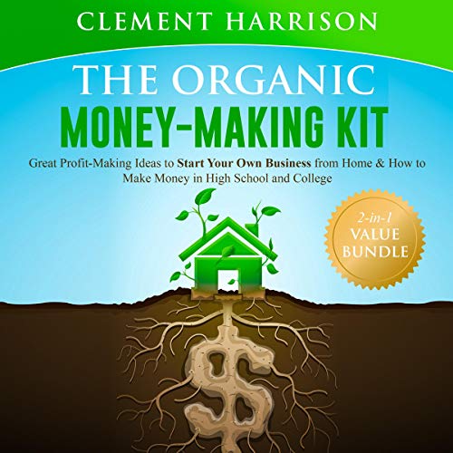 Télécharger The Organic Money Making Kit: 2-in-1 Value Bundle: Great Profit Making Ideas to Sustainably Start Yo PDF Ebook En Ligne