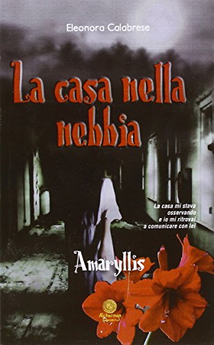 La casa nella nebbia. Amarillys La casa nella nebbia. Amarillys