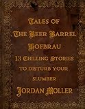  Tales of The Beer Barrel Hofbrau
