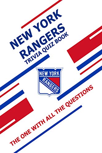 New York Rangers Trivia Quiz Book: The One With All The Questions
