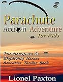 skydiving deutschland  Parachute Action Adventure for Kids: Paratroopers & Skydiving Heroes With Thrilling Parachute Pictures & Activities Book For Kids!