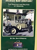 "You Really Made Housecalls?" : The Practice and Politics of Medicine 1933575298 Book Cover