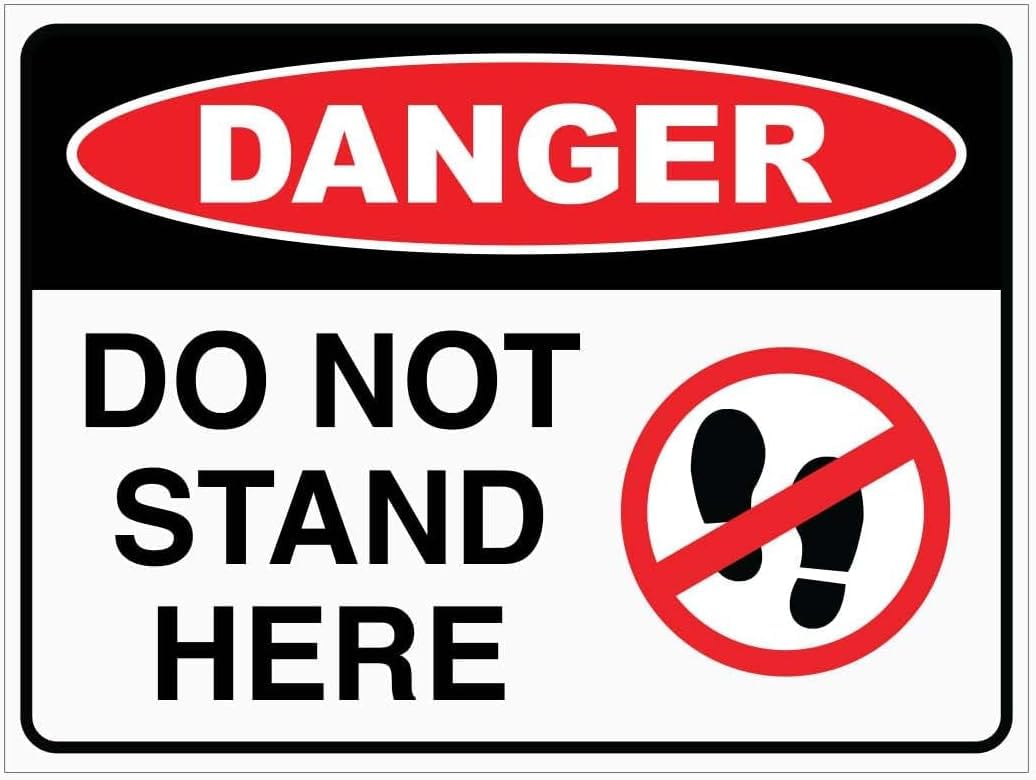 Danger DO NOT Stand HERE Rust Free Aluminum Tin Sign - Workplace Decor with Pre-Drilled Holes for Industrial/Commercial Site - 8x12 Inch​