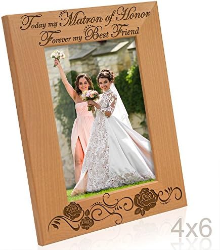 KATE POSH - Today My Matron of Honor, Forever My Best Friend - Engraved Natural Wood Picture Frame (4x6 Vertical)
