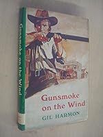 Gunsmoke on the Wind 0709131909 Book Cover
