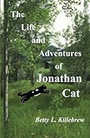 The Life and Adventures of Jonathan Cat: An independent barn cat of the 1930's narrates his own story about his life with his human friends. 0615766714 Book Cover