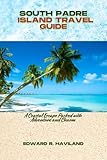 Photo Gallery south padre island travel guide: a coastal escape packed with adventure and charm (english edition) Photo Gallery south padre island travel guide: a coastal escape packed with adventure and charm (english edition)