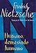 Humano, demasiado humano