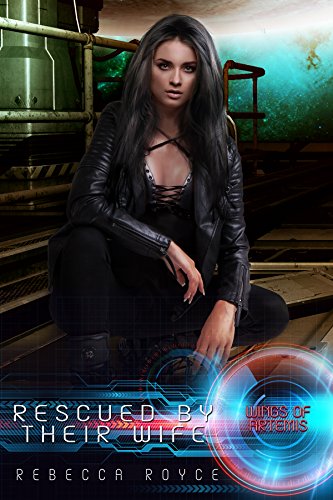 Rescued By Their Wife: A Reverse Harem Science Fiction Romance (Wings of Artemis Book 2) (English Ed
