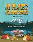  50 Places; Welcome Spaces: An RVing Adventure (English Edition)