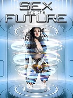 Sex & the Future