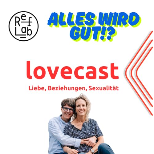 Lovecast 9: Alles wird gut!? Liveaufnahme vom Reflab-Festival 2025 in Zürich