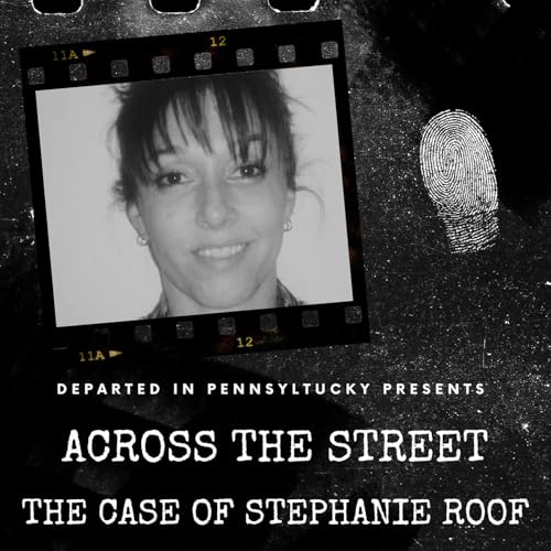 Across the Street: The Case of Stephanie Roof