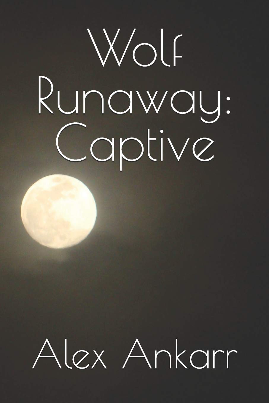 Wolf Runaway: Captive: 2 (Wolf Wars)