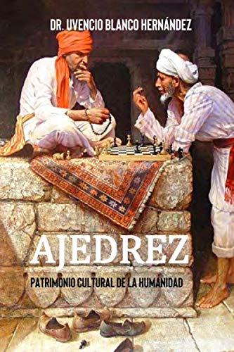 Ajedrez Patrimonio de la Humanidad (Spanish Edition)