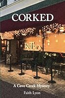 Corked (A Cove Creek Mystery) (Volume 3) 1535558482 Book Cover