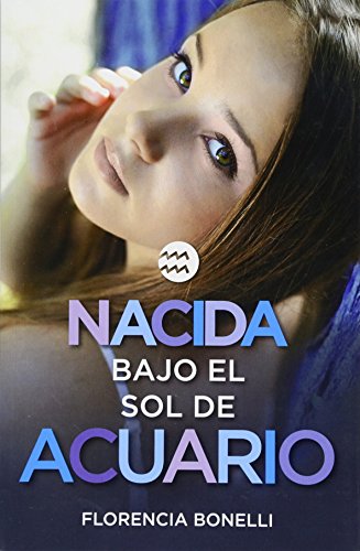 Nacida bajo el sol de Acuario/ Born under the Sign of Acuarius