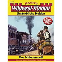Wildwest-Roman &ndash; Unsterbliche Helden 8
