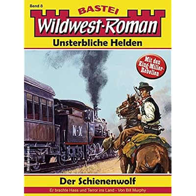 Wildwest-Roman &ndash; Unsterbliche Helden 8