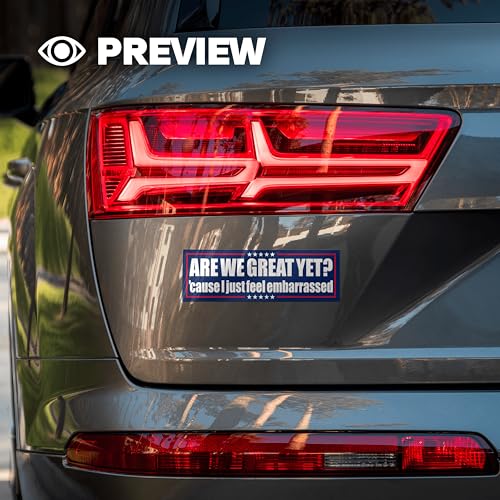 Image of are We Great Yet Cause I Just Feel Embarrassed - 5-Pack Large Thick Vinyl Bumper Stickers - Funny Political Quote Decals - Waterproof Liberal Satire for Car, Laptop, Window (Podium Style)