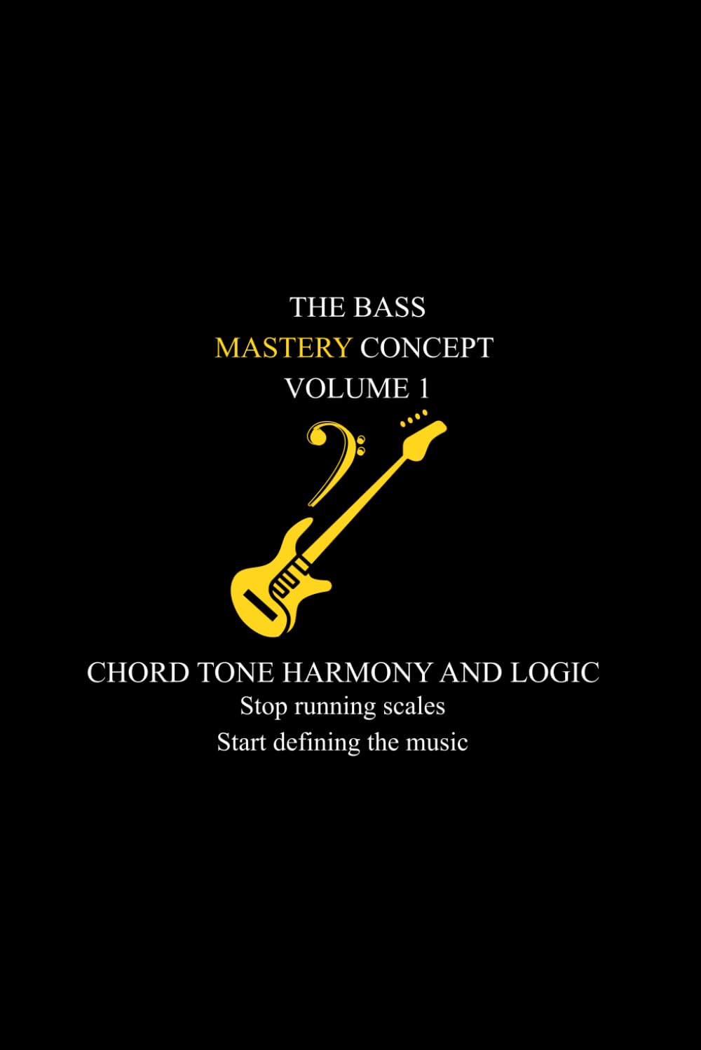 The Bass Mastery Concept: How to Build Real Basslines Using Chord Tones