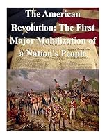 The American Revolution: The First Major Mobilization of a Nation's People 1511656905 Book Cover